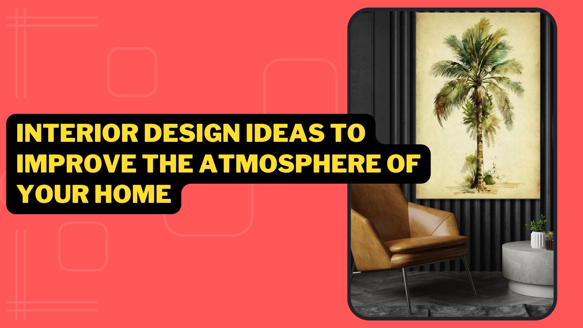 Idées de décoration intérieure pour améliorer l'atmosphère de votre maison - The Wow Decor